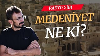 13 bölüm medeniyet nedir nereden belli olur video medeniyet gelişim kitap mizah radyo [upl. by Wallace]