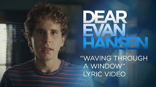 Dear Evan Hansen  Waving Through a Window Lyric Video [upl. by Novit]