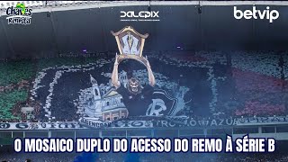 REMO 1 X 0 SÃƒO BERNARDO  O SUPER MOSAICO DUPLO DA TORCIDA DO LEÃƒO  ESTAMOS NA SÃ‰RIE B [upl. by Conan]