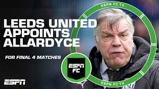 REACTION Leeds appoint Sam Allardyce as manager for final 4 Premier League matches  ESPN FC [upl. by Ahsilak718]