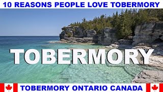 10 REASONS WHY PEOPLE LOVE TOBERMORY ONTARIO CANADA [upl. by Bushey]