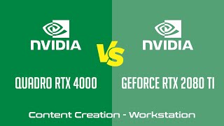 nVidia Quadro RTX 4000 vs nVidia GeForce RTX 2080 Ti  Workstation  Content Creation Benchmark [upl. by Nhor]