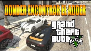 DONDE ENCONTRAR EL ADDER EN GTA 5  GTA V [upl. by Minor]