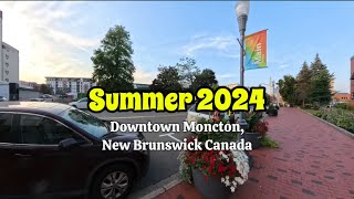 Summer 2024 Downtown Moncton New Brunswick Canada 🇨🇦  Life in Canada [upl. by Retsim]