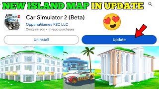 Car Simulator 2 January Update New Island Map Confirm 😍💯 New House Building in Map Harsh in Game [upl. by Leanne]