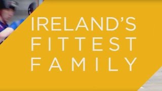 Irelands Fittest Family  RTÉ One [upl. by Towers735]