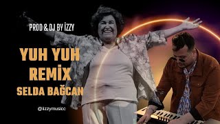 Selda Bağcan  Yuh Yuh Remix seldabağcan remix keşfet [upl. by Haslett349]