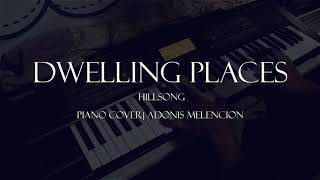 DWELLING PLACES BY HILLSONG  Piano Instrumental Cover [upl. by Rehpotsirhc146]