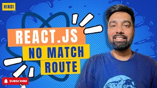 React js No Match Route Hindi  30 React Tutorial  Az Bytes [upl. by Pierre]