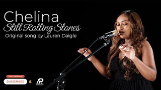 CHELINA  Still rolling stones by Lauren Daigle [upl. by Joseito]