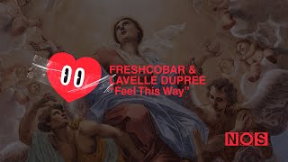 Freshcobar amp Lavelle Dupree  Feel This Way [upl. by Iain641]