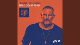 Break Ya Down Mark Knight Remix  Radio Edit [upl. by Meelak377]