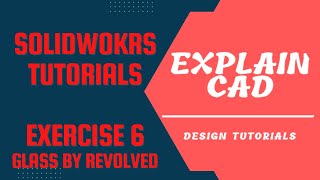 SOLIDWORKS TUTORIALS 2022 EXERCISE 6 GLASS BY REVOLVED BOSS BASE FEATURE IN SOLIDWORKS  EXPLAIN CAD [upl. by Nelhsa168]
