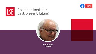 Cosmopolitanisms past present future  LSE Online Event [upl. by Thursby]