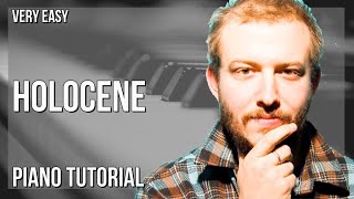 How to play Holocene by Bon Iver on Piano Tutorial [upl. by Methuselah]