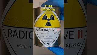 Ti44 radionuclide unboxing science radioactivity chemistry experiment nuclear [upl. by Hum656]