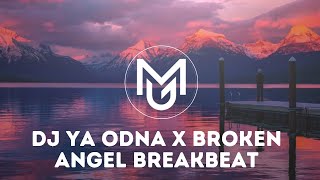 DJ YA ODNA × BROKEN ANGEL SLOWED REVERB  VIRAL TIK TOK ‼️ [upl. by Alix]