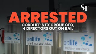 Cordlife’s former group CEO 4 directors arrested and out on bail [upl. by Eecyal358]