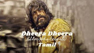 KGF CHAPTER  2 Climax song Dheera Dheera TAMIL SlowedReverb [upl. by Rellek]