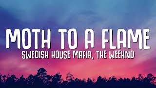 Swedish House Mafia The Weeknd  Moth To A Flame Lyrics [upl. by Jarrow]