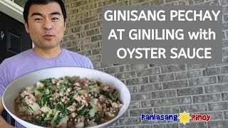 Ginisang Pechay at Giniling with Oyster Sauce  Easy Bok Choy Recipe  Panlasang Pinoy [upl. by Efrem]