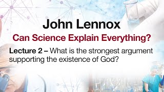 John Lennox What is the strongest argument supporting the existence of God [upl. by Enoek]