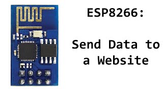 ESP8266 Send Data To a Website ESP01ESP12 [upl. by Gibby]