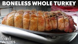 Boneless Whole Turkey for Thanksgiving  How to Bone Stuff amp Roast a Whole Turkey [upl. by Eilatam]