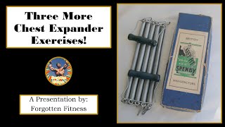 Three More Chest Expander Exercises  Forgotten Fitness [upl. by Kabab]