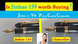 Jinhao 159 Fountain pen Review and comparison with Pierre Cardin Chancellor Fountain Pen [upl. by Sajet]