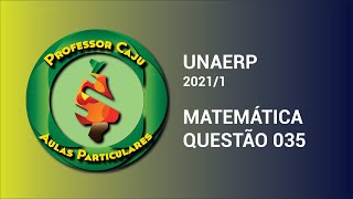 UNAERP 20211  MATEMÁTICA  QUESTÃO 035 [upl. by Drolyag]