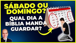 SÁBADO OU DOMINGO Uma análise clara e objetiva sobre QUAL DIA a Bíblia manda guardar [upl. by Nnylrebma]