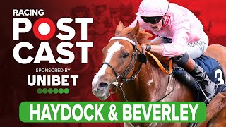 Haydock amp Beverley Preview  Horse Racing Tips  Racing Postcast sponsored by Unibet [upl. by Herschel989]