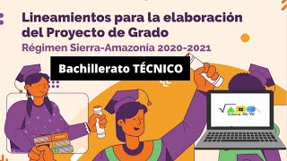 Lineamiento para la elaboración del PROYECTO DE GRADO Bachillerato TÉCNICO [upl. by Radbun]