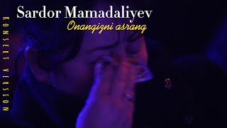 Sardor Mamadaliyev  Onangizni asrang konsert version [upl. by Ruth]