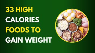 High Calorie Foods to Gain Weight  Top 33 High calorie Foods [upl. by Zile]