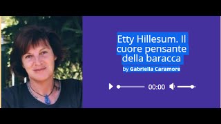 Gabriella Caramore Etty Hillesum il cuore pensante della baracca [upl. by Alina]