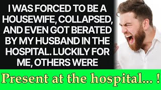 I was forced into housewifery broke down and faced my husbands criticism at the hospital [upl. by Yot534]