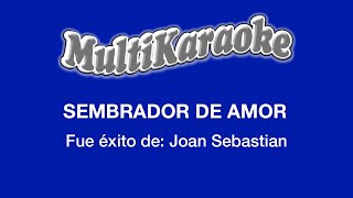 Sembrador De Amor  Multikaraoke  Fue Éxito de Joan Sebastian [upl. by Floeter115]