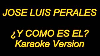 Jose Luis Perales  Y Como Es El Karaoke Lyrics NUEVO [upl. by Kreindler]