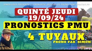 Pronostic Quinté du Jeudi 19092024  Pronostics PMU 4 Tuyaux Bases Solides et Tocard du jour [upl. by Ettenoj]