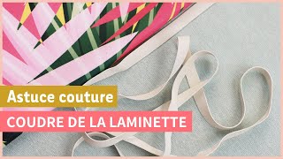 Astuce  Comment couture de la laminette [upl. by Acisseg]