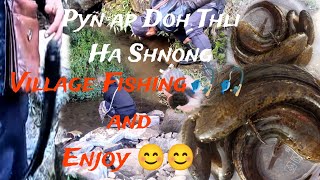 HALOR U THAH TLANG DANG STEP PHYRNGAP LEIT KHYLLI DOH THLI  WINTER MORNING FISHING IN MY VILLAGE [upl. by Oloap819]