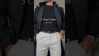 3 Classy Outfits for Stylish Men [upl. by Carlina735]