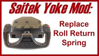 Logitech Saitek Yoke Modification Replace Roll Spring [upl. by Varney426]