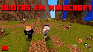 Idiotas em Minecraft 31  Começo da Segunda Temporada [upl. by Anihtyc]