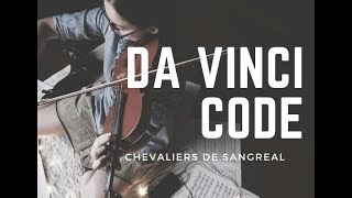 DA VINCI CODE Chevaliers de SangrealViolin cover  Vanessa Sancez Violin [upl. by Cyprio]