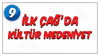 9 Sınıf Tarih  İlk Çağda Kültür Medeniyet [upl. by Bornstein]