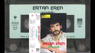 Ertan Eren  Sevmek Kim Sen Kimsin  Neresinde  29121986 [upl. by Anon]