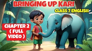 Class 7 English  Bringing up Kari  Chapter 2  Full  हिंदी में  Explained [upl. by Airetak]